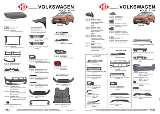 1553
Stand: 29.03.21
1552 Stand: 29.03.21
UNSER PROGRAMM WIRD STÄNDIG ERWEITERT − SIEHE www.diederichs.com
Ersatzteile von äquivalenter Qualität (gem. EU-Verordnung 461/2010) für die Besitzer der oben genannten Kraftwagen.
Die in diesem Katalog abgebildeten Artikel sind grundsätzlich keine Originalteile, es sei denn, sie sind als solche ausdrücklich gekennzeichnet.
Abb. und OE-Nr. dienen nur zu Vergleichszwecken und können abweichen / Alle verwendeten Logos, Markennamen und Markenzeichen sind Eigentum Ihrer Inhaber.
2-PIN
22 09 024 Spiegel re.; konvex
22 09 025 Spiegel li.; asphärisch
beide manuell verstellbar
Blinker; schwarz
2-PIN
22 09 026 Spiegel re.; konvex
22 09 027 Spiegel li.; asphärisch
beide manuell verstellbar
Blinker; grundiert
6-PIN
22 09 224 Spiegel re.; konvex
22 09 225 Spiegel li.; asphärisch
beide elektr. verstellbar
+ heizbar; Blinker; schwarz
12-PIN
22 09 324 Spiegel re.; konvex
8-PIN
22 09 325 Spiegel li.; asphärisch
beide elektr. verstellbar
+ heizbar; elektr. anklappbar
Blinker; schwarz
22 09 228 Spiegelkappe re.
22 09 229 Spiegelkappe li.
beide grundiert
22 09 028 Spiegelglas re.; konvex
22 09 029 Spiegelglas li.; asphärisch
beide heizbar
22 09 128 Spiegelglas re.; konvex
22 09 129 Spiegelglas li.; asphärisch
beide heizbar; Fahr-Assistent
22 09 846 Stoßfängergitter re.
22 09 847 Stoßfängergitter li.
schwarz
22 09 650 Stoßfänger vorne
grundiert
keine SRA / kein PDC
22 09 645 Stoßfängergitter vorne Mitte
schwarz
22 09 845 Stoßfängergitter vorne Mitte
schwarz
22 09 646 Stoßfängergitter re.
22 09 647 Stoßfängergitter li.
schwarz
22 09 667 Spoiler hinten
schwarz; mit Chromrahmen
22 09 640 Kühlergrill
mit silberner Leiste
22 09 840 Kühlergrill
mit roter Leiste
22 09 844 Leiste Gitter Mitte
grundiert
22 09 848 Leiste Gitter re.
22 09 849 Leiste Gitter li.
grundiert
22 09 862 Spoiler vorne re.
22 09 863 Spoiler vorne li.
schwarz
Teile passend für VOLKSWAGEN
POLO 17->>
Typ: AW
nur für GTi
nur für R-Line
22 09 166 SATZ Stoßfängerhalter hinten
innen
22 09 167 SATZ Stoßfängerhalter hinten
außen
22 09 066 Verstärkung Stoßfänger hinten
Kunststoff
22 09 067 Abschleppkappe hinten
grundiert
22 09 056 Stoßfänger vorne
grundiert; für PDC (4 Löcher)
nicht "R-Line/GTi"
22 09 055 Stoßfänger vorne
grundiert; ohne PDC
nicht "R-Line/GTi"
22 48 194 LED-Kennzeichenleuchte
22 09 980 Scheinwerfer re.
22 09 981 Scheinwerfer li.
H7/H7 mit Stellmotor; Depo
Teile passend für VOLKSWAGEN
POLO 17->>
22 09 006 Kotflügel re.
22 09 007 Kotflügel li.
22 09 008 Radschale vorne re.
22 09 009 Radschale vorne li.
22 09 000 Motorhaube
22 09 003 Frontmaske
nicht für 3 Zylinder Benziner
22 09 005 Frontmaske; Oberteil
22 09 160 Scheinwerferhalter re.
22 09 161 Scheinwerferhalter li.
22 09 044 Stoßfängergitter vorne Mitte
schwarz / chrom
22 09 040 Kühlergrill
schwarz; ohne Emblem
22 09 041 Kühlergrill
schwarz; mit Chromleiste
22 09 045 Stoßfängergitter vorne Mitte
schwarz
22 09 046 Stoßfängergitter vorne re.
22 09 047 Stoßfängergitter vorne li.
schwarz; für Nebelscheinwerfer
22 09 048 Stoßfängergitter vorne re.
22 09 049 Stoßfängergitter vorne li.
nicht für Nebelscheinwerfer
22 09 038 Stoßfängerblende unten re.
22 09 039 Stoßfängerblende unten li.
ohne Chromleiste
22 09 042 Stoßfängerblende unten re.
22 09 043 Stoßfängerblende unten li.
mit Chromleiste
22 09 054 Spoiler vorne unten
schwarz
802 20 90 Motorschutz vorne
vorderes Teil
802 20 91 Motorschutz vorne
mittleres Teil
MOTORSCHUTZ
22 09 164 SATZ Stoßfängerhalter vorne
22 09 060 Verstärkung Stoßfänger vorne
22 09 064 Abschleppkappe vorne
grundiert
Noch kein Bild
verfügbar
Typ: AW
22 09 051 Stoßfänger vorne
lackierbar; keine SRA / für PDC
nicht "R-Line/GTi"
22 09 050 Stoßfänger vorne
grundiert; keine SRA / kein PDC
nicht "R-Line/GTi"
22 09 053 Stoßfänger vorne
lackierbar; keine SRA / kein PDC
für "Highline"; nicht "R-Line/GTi"
22 09 090 Rückleuchte re.
22 09 091 Rückleuchte li.
P21W/PY21W
22 09 068 Diffusor Stoßfänger hinten
schwarz
22 09 668 Spoiler hinten
schwarz
Noch kein Bild
verfügbar
22 09 062 Halterung Scheinwerfer re.
22 09 063 Halterung Scheinwerfer li.
22 09 002 Frontmaske
nur für 3 Zylinder Benziner
 