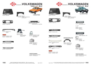 1563
Stand: 29.03.21
1562 Stand: 29.03.21
UNSER PROGRAMM WIRD STÄNDIG ERWEITERT − SIEHE www.diederichs.com
Ersatzteile von äquivalenter Qualität (gem. EU-Verordnung 461/2010) für die Besitzer der oben genannten Kraftwagen.
Die in diesem Katalog abgebildeten Artikel sind grundsätzlich keine Originalteile, es sei denn, sie sind als solche ausdrücklich gekennzeichnet.
Abb. und OE-Nr. dienen nur zu Vergleichszwecken und können abweichen / Alle verwendeten Logos, Markennamen und Markenzeichen sind Eigentum Ihrer Inhaber.
66 81 840 Kühlergrill schwarz
Emblemaufnahme vom Toyota Hilux
66 81 904 Frontschürze 92-97
66 81 850 Stoßfänger vorne
anthrazit
FRONTSCHEIBEN
840 00 00 Klebesatz für Frontscheibe
840 48 47 Frontscheibe klar
66 81 804 Frontschürze 89-91
66 80 800 Motorhaube
66 80 802 Frontgerüst kpl.
66 80 880 Scheinwerfer re.
66 80 881 Scheinwerfer li.
für LWR; Depo
66 80 870 Frontblinker re. 89-97
66 80 871 Frontblinker li. 89-97
66 81 978 Kombileuchte re. 89-97
66 81 979 Kombileuchte li. 89-97
Leiste silbergrau
2-RADANTRIEB
66 81 806 Kotflügel re.
66 81 807 Kotflügel li. mit Antennenloch
ohne Blinkerloch
Teile passend für VOLKSWAGEN
TARO 2WD 89-97
66 80 724 Spiegel re.
66 80 725 Spiegel li.
beide manuell/Kabel
verstellbar; 89-91
4-türig
ALLRADANTRIEB
66 80 880 Scheinwerfer re.
66 80 881 Scheinwerfer li.
für LWR; Depo
66 80 870 Frontblinker re. 89-97
66 80 871 Frontblinker li. 89-97
66 80 904 Frontschürze 92-97
66 80 840 Kühlergrill Mitte
chrom schwarz; 89-91
66 80 842 Grillrand re.
66 80 843 Grillrand li.
chrom; 89-91
66 80 841 Kühlergrill Mitte
schwarz / graumetallic; 89-91
66 80 942 Grillrand re.
66 80 943 Grillrand li.
graumetallic; 92-97
FRONTSCHEIBEN
840 00 00 Klebesatz für Frontscheibe
840 48 47 Frontscheibe klar
66 80 804 Frontschürze 89-91
66 80 800 Motorhaube
66 80 802 Frontgerüst kpl.
9 350 031 Radlauf hinten li.
9 350 032 Radlauf hinten re.
nur Allradfrzg.
REPARATURBLECHE
66 80 806 Kotflügel re.
66 80 807 Kotflügel li. mit Antennenloch
beide ohne Blinkerloch
Teile passend für VOLKSWAGEN
TARO 4WD 89-97
66 80 950 Stoßfänger vorne schwarz
92-97
66 80 951 Stoßfänger vorne chrom
92-97
 