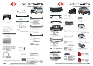 1597
Stand: 29.03.21
1596 Stand: 29.03.21
UNSER PROGRAMM WIRD STÄNDIG ERWEITERT − SIEHE www.diederichs.com
Ersatzteile von äquivalenter Qualität (gem. EU-Verordnung 461/2010) für die Besitzer der oben genannten Kraftwagen.
Die in diesem Katalog abgebildeten Artikel sind grundsätzlich keine Originalteile, es sei denn, sie sind als solche ausdrücklich gekennzeichnet.
Abb. und OE-Nr. dienen nur zu Vergleichszwecken und können abweichen / Alle verwendeten Logos, Markennamen und Markenzeichen sind Eigentum Ihrer Inhaber.
Teile passend für VOLKSWAGEN
T6 Transporter/Caravelle 15-19
22 74 092 Rückleuchte re.
22 74 093 Rückleuchte li.
für Hecktür
22 74 090 Rückleuchte re.
22 74 091 Rückleuchte li.
für Heckklappe
22 74 082 Scheinwerfer re.
22 74 083 Scheinwerfer li.
H7/H7; mit Stellmotor; Valeo
22 74 982 Scheinwerfer re.
22 74 983 Scheinwerfer li.
H7/H7; mit Stellmotor; Valeo
22 74 080 Scheinwerfer re.
22 74 081 Scheinwerfer li.
H4; mit Stellmotor; Valeo
22 74 980 Scheinwerfer re.
22 74 981 Scheinwerfer li.
H4; P21W/W5W; mit Motor
Depo
22 74 084 LED-Scheinwerfer re.
22 74 085 LED-Scheinwerfer li.
mit Stellmotor; Valeo
22 74 000 Motorhaube; Stahl
22 74 052 Stoßfänger vorne
für PDC / keineSRA
schwarz
22 74 050 Stoßfänger vorne
kein PDC / keine SRA
schwarz
22 74 054 Stoßfänger vorne
für SRA / kein PDC
grundiert
22 74 051 Stoßfänger vorne
kein PDC / keine SRA
grundiert
22 74 041 Kühlergrill
schwarz / chrom
3 Chromstreifen
22 74 042 Chromleiste Kühlergrill re.
22 74 043 Chromleiste Kühlergrill li.
22 74 064 Abschleppkappe vorne
schwarz
22 74 062 Chromblende vorne re.
22 74 063 Chromblende vorne li.
im Lüftungsgitter
22 74 048 Stoßfängergitter vorne re.
22 74 049 Stoßfängergitter vorne li.
schwarz; für PDC
22 74 046 Stoßfängergitter vorne re.
22 74 047 Stoßfängergitter vorne li.
ohne PDC; schwarz
22 74 088 Nebelscheinwerfer re.
22 74 089 Nebelscheinwerfer li.
H11
22 74 002 Schloßträger
22 74 006 Kotflügel re.
22 74 007 Kotflügel li.
mit Blinkerloch
22 74 008 Radschale vorne re.
22 74 009 Radschale vorne li.
Noch kein Bild
verfügbar
22 73 056 Stoßfänger hinten
grundiert
kein PDC; ab 08.11->>
22 73 057 Stoßfänger hinten
grundiert
für PDC; ab 08.11->>
22 73 055 Stoßfänger hinten
schwarz
kein PDC; ab 08.13->>
22 73 058 Stoßfänger hinten
schwarz
für PDC; ab 08.13->>
22 05 694 Kennzeichenleuchte
22 72 055 Stoßfänger hinten
dunkelgrau; ohne Sicke
nur bis 07.11 22 72 059 Stoßfänger hinten
dunkelgrau; mit Sicke
für PDC; 03-11
22 72 058 Stoßfänger hinten
dunkelgrau; mit Sicke
nicht für PDC; 11-05.13
22 72 098 Reflektor re.
22 72 099 Reflektor li.
in Stoßfänger hinten; bis 07.11
22 72 035 Seitenteil hinten li.
nur für Fzg. mit Schiebetür
kurzer Radstand
9 227 200 Gasfeder Hecklappe
Teile passend für VOLKSWAGEN
T5 Transporter/Caravelle 09-15
KÜHLUNG + KLIMA
DCM 3466 Kühler 2.0 D; 2.0 B; M; +/-AC 710x469x28
822 72 04 Kühler 2.5 TDi; M/A; +/-AC 710x463x32
822 73 02 Ladeluftkühler 2.0 TDi; 2.0 BiTDi 717x217x50
DCC 1864 Kondensator alle Modelle 675x440
22 72 120 Fensterheber vorne re.
22 72 121 Fensterheber vorne li.
ohne Motor;
elektr. Ausführung
FRONTSCHEIBEN
840 85 79 Frontscheibe grün/Antenne
840 85 78 Frontscheibe grün
22 72 057 Stoßfänger hinten
für PDC; glatt/lackierbar
ohne Sicke; nur bis 07.11
22 72 056 Stoßfänger hinten
PDC vorgeprägt; grundiert
ohne Sicke; nur bis 07.11
FENSTERHEBER
FENSTERHEBER
Standardbild
Standardbild
9 418 021 Schweller li.
9 418 022 Schweller re.
9 418 221 Seitenwand li.
unterer Abschnitt
9 418 131 Radlauf hinten li.
9 418 132 Radlauf hinten re.
9 418 023 Schweller vorne li.
9 418 024 Schweller vorne re.
inneres Blech
9 418 322 Schweller re.
unterhalb Schiebetür
9 418 320 Schiebetürblech re.
REPARATURBLECHE
22 74 038 Stoßfängergitter re.
22 74 039 Stoßfängergitter li.
für PDC; schwarz
ohne Nebellampenlöcher
Noch kein Bild
verfügbar
22 74 036 Stoßfängergitter re.
22 74 037 Stoßfängergitter li.
für PDC; schwarz
mit Nebellampenlöcher
22 74 034 Stoßfängergitter re.
22 74 035 Stoßfängergitter li.
kein PDC; schwarz
mit Nebellampenlöcher
22 74 030 Stoßfängergitter re.
22 74 031 Stoßfängergitter li.
kein PDC; schwarz
ohne Nebellampenlöcher
22 73 060 Verstärkung Stoßfänger vorne
 