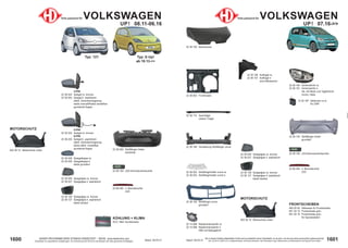 1601
Stand: 29.03.21
1600 Stand: 29.03.21
UNSER PROGRAMM WIRD STÄNDIG ERWEITERT − SIEHE www.diederichs.com
Ersatzteile von äquivalenter Qualität (gem. EU-Verordnung 461/2010) für die Besitzer der oben genannten Kraftwagen.
Die in diesem Katalog abgebildeten Artikel sind grundsätzlich keine Originalteile, es sei denn, sie sind als solche ausdrücklich gekennzeichnet.
Abb. und OE-Nr. dienen nur zu Vergleichszwecken und können abweichen / Alle verwendeten Logos, Markennamen und Markenzeichen sind Eigentum Ihrer Inhaber.
22 36 055 Stoßfänger hinten
lackierbar
KÜHLUNG + KLIMA
DCC 1863 Kondensator
4-PIN
22 36 024 Spiegel re. konvex
22 36 025 Spiegel li. asphärisch
elektr. Zentralverriegelung
beide manuell/Kabel verstellbar
grundierte Kappe
5-PIN
22 36 224 Spiegel re. konvex
9-PIN
22 36 225 Spiegel li. asphärisch
elektr. Zentralverriegelung
beide elektr. verstellbar
grundierte Kappe
22 36 028 Spiegelkappe re.
22 36 029 Spiegelkappe li.
beide grundiert
22 36 026 Spiegelglas re. konvex
22 36 027 Spiegelglas li. asphärisch
22 36 126 Spiegelglas re. konvex
22 36 127 Spiegelglas li. asphärisch
beide heizbar
MOTORSCHUTZ
822 36 10 Motorschutz unten
22 48 194 LED-Kennzeichenleuchte
Teile passend für VOLKSWAGEN
UP! 08.11-06.16
Typ: E-Up!
ab 10.13->>
Typ: 121
22 96 094 3. Bremsleuchte
LED
22 36 180 Scheinwerfer re.
22 36 181 Scheinwerfer li.
H4; mit Motor und Tagfahrlicht
chrom; Hella
22 36 100 Motorhaube
Teile passend für VOLKSWAGEN
UP! 07.16->>
22 36 002 Frontmaske
22 36 026 Spiegelglas re. konvex
22 36 027 Spiegelglas li. asphärisch
22 36 126 Spiegelglas re. konvex
22 36 127 Spiegelglas li. asphärisch
beide heizbar
22 15 088 Nebelscheinwerfer re.
22 15 089 Nebelscheinwerfer li.
HB4 mit Abbiegelicht
MOTORSCHUTZ
822 36 10 Motorschutz unten
10 30 187 Stellmotor re./li.
für LWR
22 48 194 LED-Kennzeichenleuchte
FRONTSCHEIBEN
840 00 00 Klebesatz für Frontscheibe
841 04 15 Frontscheibe grün
841 04 16 Frontscheibe grün
für Spurassistent
22 36 160 Verstärkung Stoßfänger vorne
22 36 150 Stoßfänger vorne
grundiert
22 36 155 Stoßfänger hinten
grundiert
22 36 052 Stoßfängerhalter vorne re.
22 36 053 Stoßfängerhalter vorne li.
22 96 094 3. Bremsleuchte
LED
22 36 106 Kotflügel re.
22 36 107 Kotflügel li.
ohne Blinkerloch
22 36 114 Querträger
unterer Träger
 