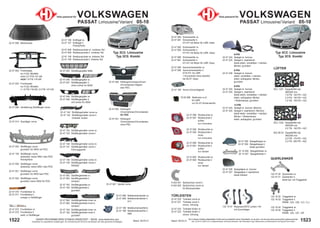 1523
Stand: 29.03.21
1522 Stand: 29.03.21
UNSER PROGRAMM WIRD STÄNDIG ERWEITERT − SIEHE www.diederichs.com
Ersatzteile von äquivalenter Qualität (gem. EU-Verordnung 461/2010) für die Besitzer der oben genannten Kraftwagen.
Die in diesem Katalog abgebildeten Artikel sind grundsätzlich keine Originalteile, es sei denn, sie sind als solche ausdrücklich gekennzeichnet.
Abb. und OE-Nr. dienen nur zu Vergleichszwecken und können abweichen / Alle verwendeten Logos, Markennamen und Markenzeichen sind Eigentum Ihrer Inhaber.
22 47 070 Frontblinker re.
22 47 071 Frontblinker li.
orange; in Stoßfänger
22 47 060 Verstärkung Stoßfänger vorne
22 47 000 Motorhaube
22 47 002 Frontmaske
nur 4-Zyl.-Modelle
nicht 2.0 TFSi 147 kW
nicht 1.8 FSi 118 kW
22 47 045 Stoßfängergitter Mitte
22 47 048 Stoßfängergitter re.
22 47 049 Stoßfängergitter li.
mit Löcher für NSW
22 47 062 Stoßfängerleiste re.
22 47 063 Stoßfängerleiste li.
schwarz
22 47 003 Frontmaske
nur 6-Zyl.-Modelle
+ 1.8 FSi 118 kW; 2.0 FSi 147 kW
22 47 040 Kühlergrill schwarz/chrom
mit schwarzen Rippen
kein PDC
22 47 046 Stoßfängergitter re.
22 47 047 Stoßfängergitter li.
ohne Löcher für NSW
22 47 042 Kühlergrill
Chromrahmen/Chromleisten
für PDC
22 47 041 Kühlergrill
Chromrahmen/Chromleisten
ohne PDC
22 47 162 Stoßfängerleiste re.
22 47 163 Stoßfängerleiste li.
grundiert
22 47 064 Stoßfängerleiste innen re.
22 47 065 Stoßfängerleiste innen li.
schwarz
22 47 164 Stoßfängerleiste innen re.
22 47 165 Stoßfängerleiste innen li.
grundiert
22 47 152 Stoßfängerhalter vorne re.
22 47 153 Stoßfängerhalter vorne li.
22 47 146 Stoßfängerhalter vorne re.
22 47 147 Stoßfängerhalter vorne li.
Führungsprofil
22 47 148 Stoßfängerhalter vorne re.
22 47 149 Stoßfängerhalter vorne li.
Stützteil
22 47 014 Quertäger vorne
22 47 061 Spoiler vorne
22 47 106 Kotflügel re.
22 47 107 Kotflügel li.
PriorityParts
22 47 008 Radhausschale re. vorderes Teil
22 47 009 Radhausschale li. vorderes Teil
22 47 108 Radhausschale re. hinteres Teil
22 47 109 Radhausschale li. hinteres Teil
Typ 3C2: Limousine
Typ 3C5: Kombi
Teile passend für VOLKSWAGEN
PASSAT Limousine/Variant 05-10
22 47 088 Nebelscheinwerfer re.
22 47 089 Nebelscheinwerfer li.
H11
22 47 188 Nebelscheinwerferre.
22 47 189 Nebelscheinwerfer li.
HB4
22 47 053 Stoßfänger vorne
grundiert; für SRA/ mit PDC
22 47 150 Stoßfänger vorne
lackierbar; keine SRA / kein PDC
PriorityParts
22 47 050 Stoßfänger vorne
lackierbar; keine SRA / kein PDC
22 47 051 Stoßfänger vorne
grundiert; für SRA/ kein PDC
22 47 052 Stoßfänger vorne
grundiert; keine SRA/ für PDC
22 47 072 Frontblinker re.
22 47 073 Frontblinker li.
weiß; in Stoßfänger
Typ 3C2: Limousine
Typ 3C5: Kombi
22 47 080 Scheinwerfer re.
22 47 081 Scheinwerfer li.
H7+H7 mit Motor für LWR; Hella
22 47 082 Scheinwerfer re.
22 47 083 Scheinwerfer li.
H7+H7 mit Motor für LWR; Valeo
22 47 980 Scheinwerfer re.
22 47 981 Scheinwerfer li.
H7+H7 mit Motor für LWR; Depo
22 47 084 Xenonscheinwerfer re.
22 47 085 Xenonscheinwerfer li.
D1S+H7; für LWR
+ Kurvenlicht ohne Zubehör
bis 06.07; Depo
22 47 090 Rückleuchte re.
22 47 091 Rückleuchte li.
außen
nur Limousine
22 47 092 Rückleuchte re.
22 47 093 Rückleuchte li.
innen
nur Limousine
22 47 690 Rückleuchte re.
22 47 691 Rückleuchte li.
außen
nur Variant
22 47 692 Rückleuchte re.
22 47 693 Rückleuchte li.
innen
nur Variant
Teile passend für VOLKSWAGEN
PASSAT Limousine/Variant 05-10
22 47 185 Xenon-Vorschaltgerät
16 63 086 Stellmotor re./li.
für LWR
nur für H7-Scheinwerfer
122 47 00 Querlenker re.
122 47 01 Querlenker li.
beide kpl. mit Traggelenk
QUERLENKER
22 47 328 Spiegelkappe re.
22 47 329 Spiegelkappe li.
beide grundiert
6-PIN
22 47 224 Spiegel re. konvex
22 47 225 Spiegel li. asphärisch
beide elektr. verstellbar + heizbar;
Blinker; grundiert
8-PIN
22 47 226 Spiegel re. konvex
elektr. verstellbar + heizbar;
elektr. anklappbar; Blinker
grundiert
9-PIN
22 47 324 Spiegel re. konvex
22 47 325 Spiegel li. asphärisch
beide elektr. verstellbar + heizbar;
elektr. anklappbar; Blinker
+ Bodenlampe; grundiert
13-PIN
22 47 424 Spiegel re. konvex; Memory
22 47 425 Spiegel li. asphärisch; Memory
beide elektr. verstellbar + heizbar;
Blinker + Bodenlampe;
elektr. anklappbar; grundiert
TÜRLEISTEN
22 47 220 Türleiste vorne re.
22 47 221 Türleiste vorne li.
chrom; 3/4-türig
22 47 222 Türleiste hinten re.
22 47 223 Türleiste hinten li.
chrom; 3/4-türig
22 14 526 Spiegelblinker re.
22 14 527 Spiegelblinker li.
22 47 326 Spiegelglas re. konvex
22 47 327 Spiegelglas li. asphärisch
beide heizbar
DCL 1231 Doppellüfter kpl.
360/295 mm
1.6 FSi 150 PS + A/C
2.0 FSi 150 PS + A/C
1.9 TDi 105 PS + A/C
DCL 1232 Doppellüfter kpl.
360/295 mm
2.0 TDi 140 PS + A/C
822 95 03 Doppellüfter kpl.
360/295 mm
2.0 FSi 170 PS + A/C
3.2 FSi 250 PS; +A/C
LÜFTER
9 453 051 Spritzschutz vorne li.
9 453 052 Spritzschutz vorne re.
für Bremsscheibe
122 14 07 ReparaturSATZ Lenker; HA
mit Gummilager
122 16 02 Traggelenk re.
122 16 03 Traggelenk li.
PRNR: 1ZA; 1ZD; 1LC; 1LJ
122 16 04 Traggelenk re.
122 16 05 Traggelenk li.
PRNR: 1ZE; 1ZF; 1ZP
22 47 142 Stoßfängerhalter vorne re.
22 47 143 Stoßfängerhalter vorne li.
Unterteil; Außen
 