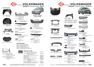 1525
Stand: 29.03.21
1524 Stand: 29.03.21
UNSER PROGRAMM WIRD STÄNDIG ERWEITERT − SIEHE www.diederichs.com
Ersatzteile von äquivalenter Qualität (gem. EU-Verordnung 461/2010) für die Besitzer der oben genannten Kraftwagen.
Die in diesem Katalog abgebildeten Artikel sind grundsätzlich keine Originalteile, es sei denn, sie sind als solche ausdrücklich gekennzeichnet.
Abb. und OE-Nr. dienen nur zu Vergleichszwecken und können abweichen / Alle verwendeten Logos, Markennamen und Markenzeichen sind Eigentum Ihrer Inhaber.
22 48 000 Motorhaube
22 48 014 Querträger vorn unten
22 48 064 SATZ Stoßfängerhalter vorne
re./li.
22 48 002 Schloßträger
nur Benzin-Modelle
22 48 003 Schloßträger
nur Diesel-Modelle
22 48 051 Stoßfänger vorne
grundiert
für SRA / für PDC (6 Löcher)
22 48 050 Stoßfänger vorne
nicht für SRA / PDC
grundiert
22 48 151 Stoßfänger vorne
grundiert
keine SRA / für PDC (6 Löcher)
22 48 052 Stoßfänger vorne
grundiert
für SRA / für PDC (4 Löcher)
22 48 152 Stoßfänger vorne
grundiert
keine SRA / für PDC (4 Löcher)
22 48 053 Stoßfänger vorne
grundiert
für SRA / nicht für PDC
22 48 054 Abschleppkappe vorn
22 48 062 Abdeckkappe re.
22 48 063 Abdeckkappe li.
für SRA
22 48 042 Führungsprofil
für Stoßfänger vorne
22 48 061 Spoiler vorne
schwarz
22 48 154 Kennzeichenhalter vorne
schwarz
22 48 045 Lüftungsgitter Mitte
mit Chromleiste
22 48 044 Lüftungsgitter Mitte
ohne Chromleiste
22 48 146 Lüftungsgitter re.
22 48 147 Lüftungsgitter li.
schwarz;
mit Chromleiste oben und unten
für "Comfortline"
22 48 148 Lüftungsgitter re.
22 48 149 Lüftungsgitter li.
mit Chromleiste oben und unten
für "Highline"
22 48 046 Lüftungsgitter re.
22 48 047 Lüftungsgitter li.
schwarz; mit Chromleiste
USA-Ausführung
22 48 060 Verstärkung vorn
Typ: 362/365
Teile passend für VOLKSWAGEN
PASSAT Limousine/Variant 10.10-14
22 48 006 Kotflügel re.
22 48 007 Kotflügel li.
22 48 008 Radhausschale re. vorderes Teil
22 48 009 Radhausschale li. vorderes Teil
22 48 016 Radhausschale re. hinteres Teil
22 48 017 Radhausschale li. hinteres Teil
22 48 164 SATZ Stoßfängerhalter vorn
re./li.
22 48 040 Kühlergrill
schwarz mit Chromleisten
22 47 119 Motorträger
nicht für Syncro
882 24 71 Motorraumdämmung
MOTORSCHUTZ
801 97 96 Motorschutz unten
Benzinmodelle
801 97 95 Motorschutz unten
Dieselmodelle
Typ 3C2: Limousine
Typ 3C5: Kombi
22 05 694 Kennzeichenleuchte
22 47 055 Stoßfänger hinten
grundiert; kein PDC
22 47 655 Stoßfänger hinten
grundiert; kein PDC
22 47 656 Stoßfänger hinten
grundiert; für PDC
22 47 669 Spoiler hinten schwarz
nur Variant
22 47 666 Chromzierleiste hinten re.
22 47 667 Chromzierleiste hinten li.
nur Variant
22 47 066 Chromzierleiste hinten re.
22 47 067 Chromzierleiste hinten li.
nur Limousine
22 47 056 Stoßfänger hinten
grundiert; für PDC
22 47 069 Spoiler hinten schwarz
nur Limousine
Limousine
Variant
Teile passend für VOLKSWAGEN
PASSAT Limousine/Variant 05-10
9 224 700 Gasfeder Heckklappe
nur Limousine
9 224 701 Gasfeder Heckklappe
nur Variant
22 47 068 Abschleppkappe hinten
grundiert; nur Limousine
22 47 668 Abschleppkappe hinten
grundiert; nur Variant
LID 10404 SATZ LED-Kennzeichenleuchten
CAN-Bus kompatibel
nur Kombi; 06-08
22 47 094 3. Bremsleuchte
LED
22 47 120 Fensterheber vorne re.
22 47 121 Fensterheber vorne li.
ohne Motor; elektr. Ausführung
22 47 122 Fensterheber hinten re.
22 47 123 Fensterheber hinten li.
ohne Motor; elektr. Ausführung
nur Limousine
FRONTSCHEIBEN
840 00 00 Klebesatz für Frontscheibe
857 47 00 SATZ Wischer Bosch Aerotwin
840 85 84 Frontscheibe Grünsolar
840 85 85 Frontscheibe Grünsolar +RSV
840 85 86 Frontscheibe Grünsolar + heizbar
840 85 87 Frontscheibe Grünsolar + heizbar + RSV
KÜHLUNG + KLIMA
DCM 3454 Kühler 1.9+2.0 TDi; M; A; +/-AC 650x405x30
Anschlüsse li. oben und re. unten
DCM 3441 Kühler 1.9+2.0 TDi; M; A; +/-AC 650x405x30
Anschlüsse beide links
DCM 3439 Kühler 2.0 16V FSi 110 kW; M/A; +/-AC 650x415x30
DCM 3443 Kühler 650x445x32
DCM 3446 Kühler 1.9 TDi 77 kW; M; +/-AC 650x405x32
DCM 3446 Kühler 650x451x34
DCA 1001 Ladeluftkühler 2.0 TDi; 2.0 TFSi 615x405x32
DCA 1019 Ladeluftkühler 1.9 TDi 615x405x32
Anschlüsse unten li. + oben re.
DCA 1009 Ladeluftkühler 615x405
DCC 1857 Kondensator alle Modelle außer 2.0 TFSi 575x440x16
DCC 1858 Kondensator nur 2.0 TFSi 147 kW 575x460x16
FENSTERHEBER
FENSTERHEBER
Standardbild
Standardbild
22 48 043 Lüftungsgitter Mitte
für Highline
Noch kein Bild
verfügbar
 