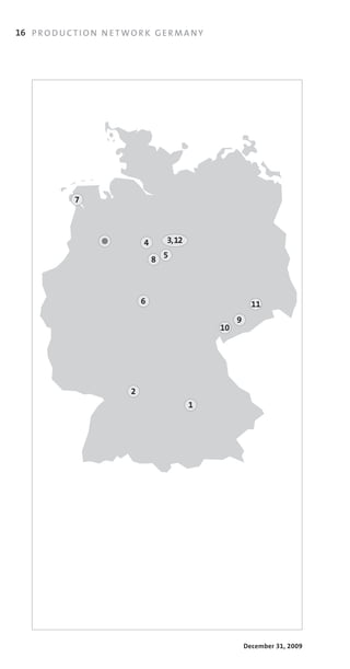 16 P R O D U C T I O N N E T W O R K G E R M A N Y




               7



                      ö           4       3, 12
                                          5
                                      8



                                  6                              11
                                                           9
                                                      10




                              2
                                                  1




                                                               December 31, 2009
 