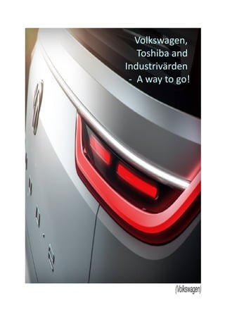Volkswagen,
Toshiba and
Industrivärden
- A way to go!
 