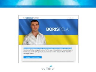 Traditional businessManufacturers-> Advertisers-> Retail Distribution-> CUSTOMERVSVollara manufactures and ships direct to       CUSTOMERRESULTS: Higher quality products  Savings and better value  Revenue sharing for word of mouth referrals