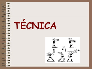 TÉCNICA 
 
