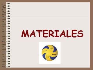 MATERIALES
 