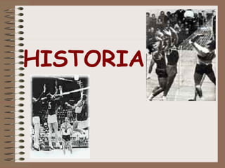 HISTORIA
 