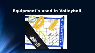 Equipment's used in Volleyball
 