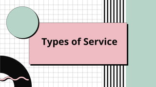 Types of Service
 