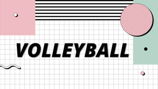 VOLLEYBALL
 