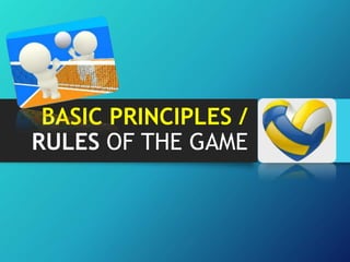 BASIC PRINCIPLES /
RULES OF THE GAME
 