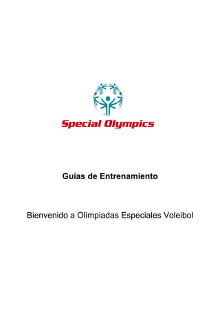 Guías de Entrenamiento
Bienvenido a Olimpiadas Especiales Voleibol
 