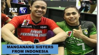 MANGANANG SISTERS
FROM INDONESIA
 