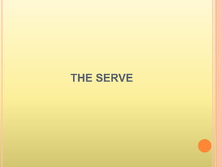 THE SERVE
 