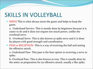 SKILLS IN VOLLEYBALL ,[object Object],[object Object],[object Object],[object Object],[object Object],[object Object]