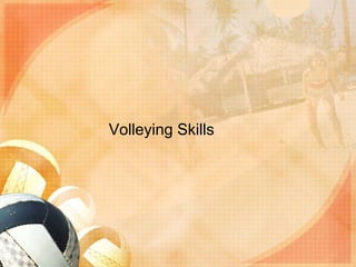 Volleying Skills
 