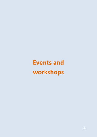 21
Events and
workshops
 