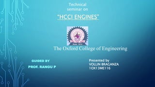 GUIDED BY
PROF. RANGU P
The Oxford College of Engineering
Presented by
VOLLIN BRAGANZA
1OX13ME116
Technical
seminar on
 
