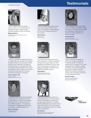 vollrathco.com
                                           Testimonials




                                     ®




Michael Pierini
                      Denis Girard
                                         Cindy Gossett




                      Todd Bolton

John E. Setter, AIA
                                         Beverly Yeager




Karen Fairbanks
                      Ron Haynes



                                                          viii
 