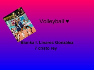 Volleyball ♥ Bianka I. Linares González 7 cristo rey  