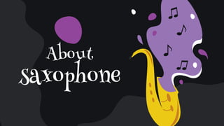 About
saxophone
 