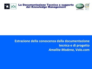 Estrazione della conoscenza dalla documentazione tecnica e di progetto Amalita Modena , Volo.com 