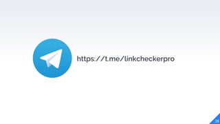 https://t.me/linkcheckerpro
28
 