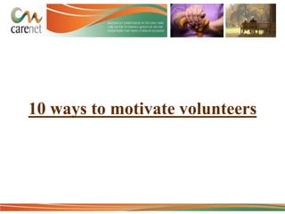 10 ways to motivate volunteers

 