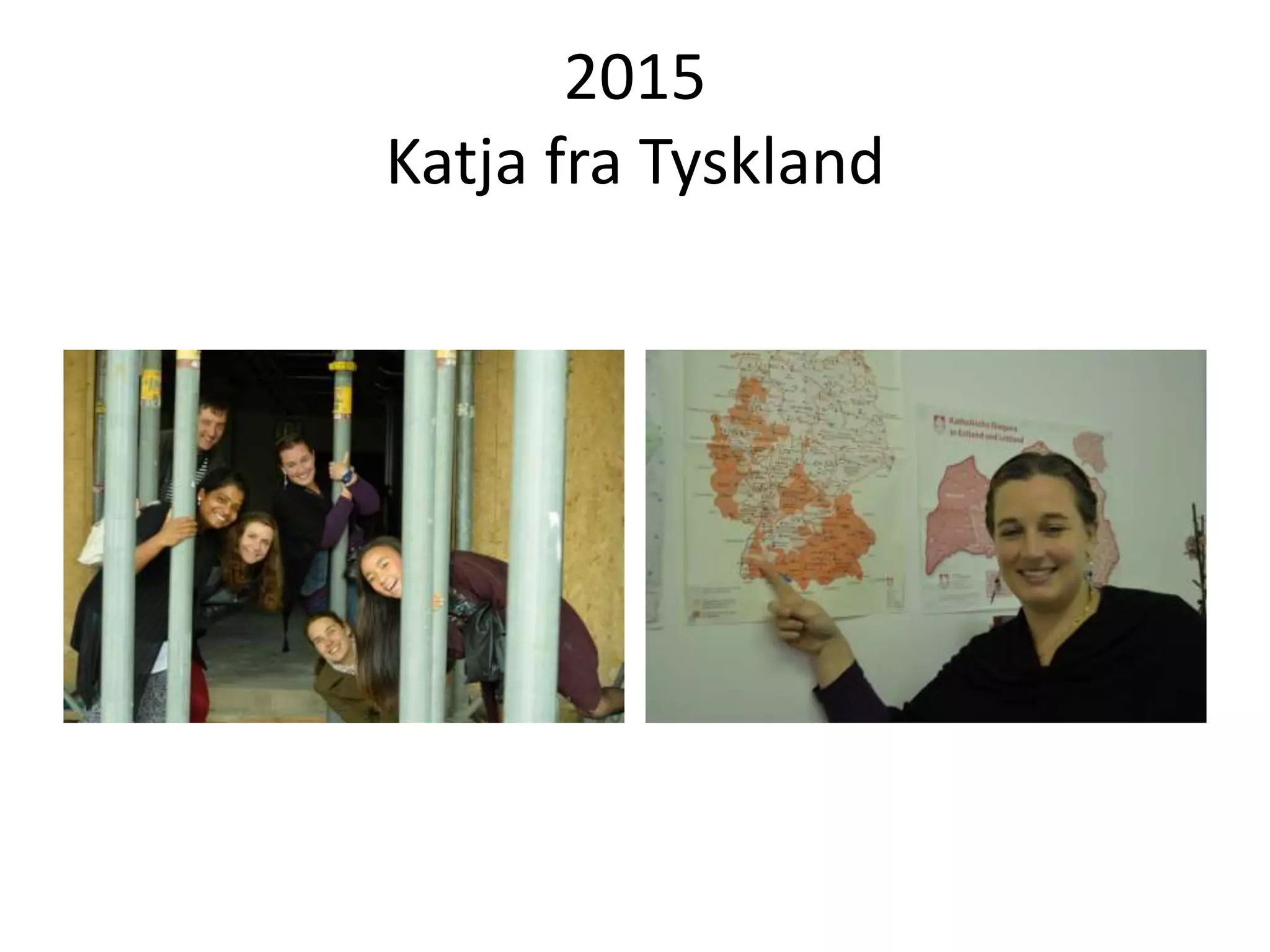 2015
Katja fra Tyskland
 