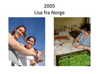 2005
Lisa fra Norge
 