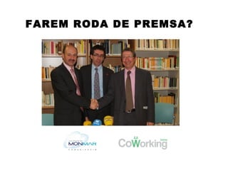 FAREM RODA DE PREMSA?
 