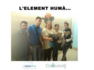 L'ELEMENT HUMÀ...
 