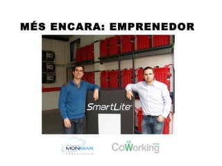 MÉS ENCARA: EMPRENEDOR
 