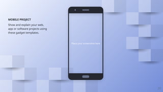 MOBILE PROJECT
Show and explain your web,
app or software projects using
these gadget templates.
Place your screenshot here
20
 