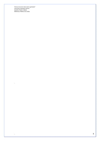 Vols ser el novio de la meva germana?
Activitat d’animació lectora
Josefina Nofre Calderó
Biblioteca Pública de Lleida




.




.                                       8
 