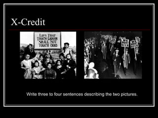 X-Credit




   Write three to four sentences describing the two pictures.
 