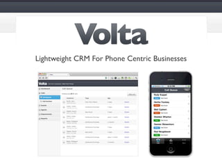 Lightweight CRM For Phone Centric Businesses
 
