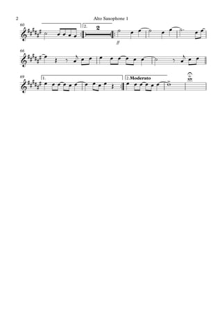 ™™ ™™
ﬀ
2.60
66
™™
1. 2.Moderato69
&
##
####
2
&
##
####
&
###### >
>U
˙ œ œ œ œ
˙ œ œ ˙ œ œ ˙™ œ œ
œ
Œ ‰ œ
j œ œ œ œ œ œ œ œ ˙ ‰ œ
j œ œ
œ œ œ œ œ œ œ œ œ œ Œ œ œ œ œ œ œ w
w
Alto Saxophone 12
 