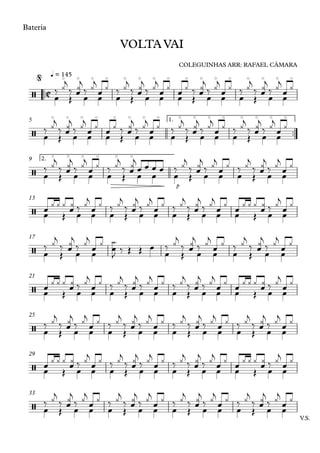 ™™
Bateria
q = 145
™™
1.5
p
2.9
13
17
21
25
29
V.S.
33
C/
o o o o o o o o o o o o o o o o
VOLTA VAI
COLEGUINHAS ARR: RAFAEL CÂMARA
@
/
o o o o o o o o o o o o o o o o
/
o o o o o o
/
/
/
/
/
/
œ
‰
Œ
¿j
‰
œœ¿j
‰ ¿j
œ œœ ¿ ‰
Œ
¿j
‰
œœ¿j
‰ ¿j
œœ ¿
œ Œ
œ ¿ ‰
œœ¿j
‰ ¿j
œ œœ ¿ ‰
Œ
¿j
‰
œœ¿j
‰ ¿j
œœ ¿
œ
‰
Œ
¿j
‰
œœ¿j
‰ ¿j
œœ ¿
œ Œ
œ ¿ ‰
œœ¿j
‰ ¿j
œ œœ ¿ ‰
Œ
¿j
‰
œœ¿j
‰ ¿j
œ œœ ¿ ‰
Œ
¿j
‰
œœ¿j
‰ ¿j
œœ ¿
œ
‰
Œ
¿j
‰
œœ
¿j
‰ ¿j
œ œœ
¿ ‰
Œ
¿j
‰ œ
¿j
œ œ œ
œ œ œ œ ‰
Œ
¿j
‰
œœ
¿j
‰ ¿j
œ œœ
¿ ‰
Œ
¿j
‰
œœ
¿j
‰ ¿j
œœ
¿
œ Œ
œ
¿ ¿
œ
¿
œ
¿ ‰ ¿j
œ œœ
¿ ‰
Œ
¿j
‰
œœ
¿j
‰ ¿j
œ œœ
¿ ‰
Œ
¿j
‰
œœ
¿j
‰ ¿j
œœ
¿
œ Œ
œ
¿ ¿
œ
¿
œ
¿ ‰ ¿j
œœ
¿
œ
‰
Œ
¿j
‰
œœ
¿j
‰ ¿j
œœ
¿ ¿
œ
J ‰ Œ Œ œ
œ
‰
Œ
¿j
‰
œœ
¿j
‰ ¿j
œ œœ
¿ ‰
Œ
¿j
‰
œœ
¿j
‰ ¿j
œœ
¿
œ Œ
œ
¿ ¿
œ
¿
œ
¿ ‰ ¿j
œ œ
œ
¿ ‰
Œ
¿j
‰
œ
œ
¿j
‰ ¿j
œ œ
œ
¿ ‰
Œ
¿j
‰
œ
œ
¿j
‰ ¿j
œ
œ
¿
œ Œ
œ
¿ ¿
œ
¿
œ
¿ ‰ ¿j
œ
œ
¿
œ
‰
Œ
¿j
‰
œ
œ
¿j
‰ ¿j
œ œ
œ
¿ ‰
Œ
¿j
‰
œ
œ
¿j
‰ ¿j
œ œ
œ
¿ ‰
Œ
¿j
‰
œ
œ
¿j
‰ ¿j
œ œ
œ
¿ ‰
Œ
¿j
‰
œ
œ
¿j
‰ ¿j
œ
œ
¿
œ Œ
œ ¿ ¿
œ
¿ œ¿ ‰ ¿j
œ œ
œ ¿ ‰
Œ
¿j
‰
œ
œ¿j
‰ ¿j
œ œ
œ ¿ ‰
Œ
¿j
‰
œ
œ¿j
‰ ¿j
œ
œ ¿
œ Œ
œ ¿ ¿
œ
¿ œ¿ ‰ ¿j
œ
œ ¿
œ
‰
Œ
¿j
‰
œ
œ¿j
‰ ¿j
œ œ
œ ¿ ‰
Œ
¿j
‰
œ
œ¿j
‰ ¿j
œ œ
œ ¿ ‰
Œ
¿j
‰
œ
œ¿j
‰ ¿j
œ œ
œ ¿ ‰
Œ
¿j
‰
œ
œ¿j
‰ ¿j
œ
œ ¿
 