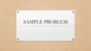 SAMPLE PROBLEM
 