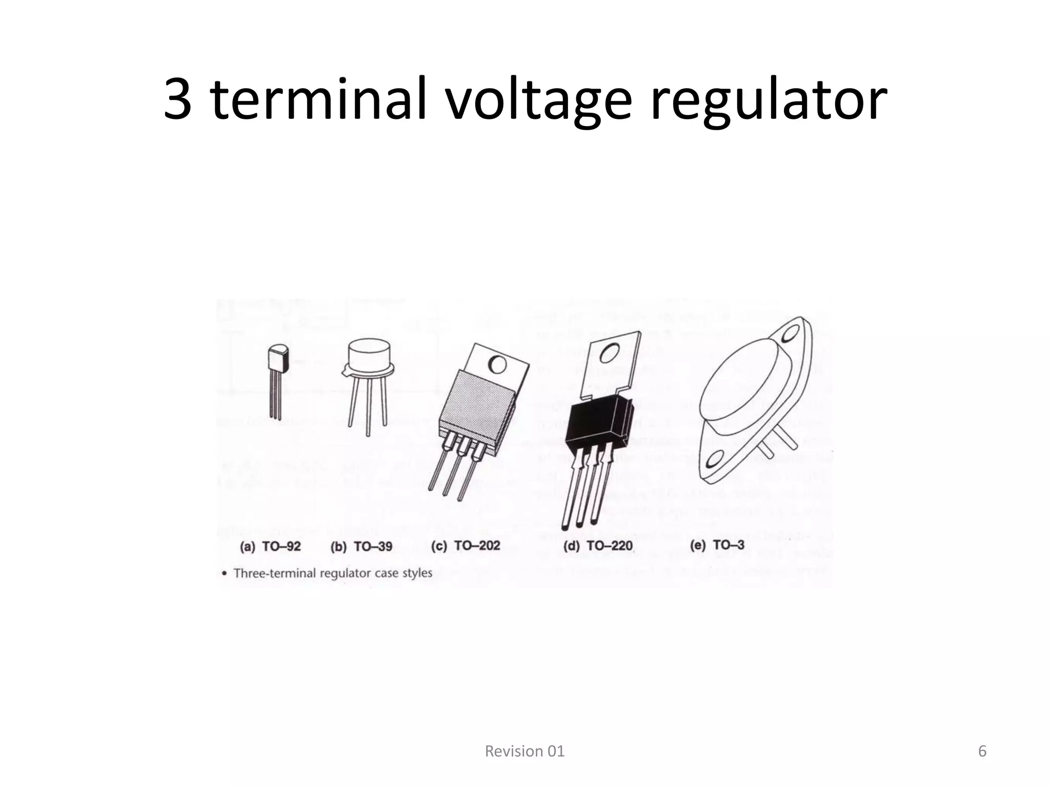 3 terminal voltage regulator




            Revision 01        6
 