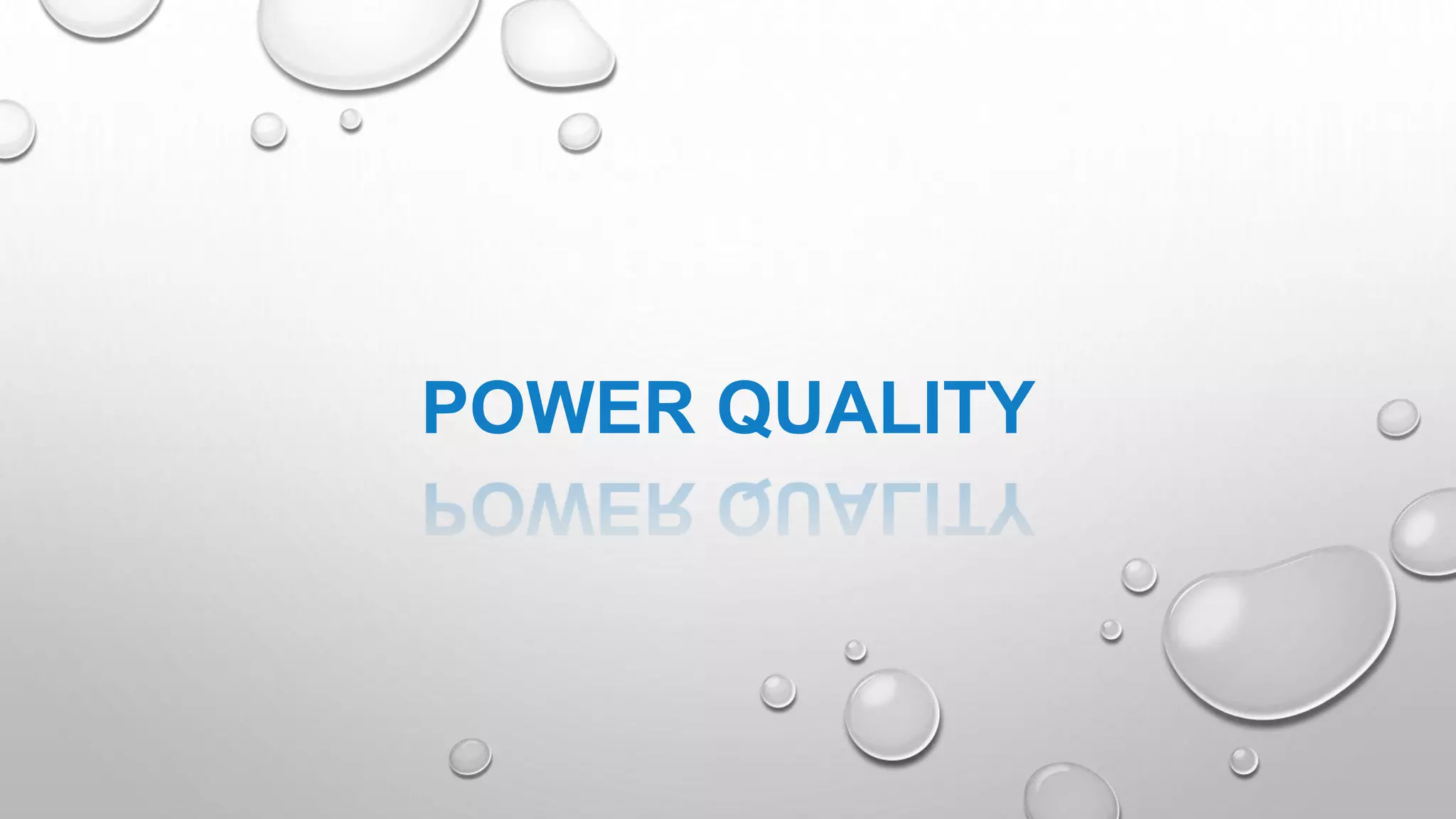 POWER QUALITY
 