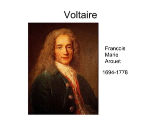 Voltaire 1694-1778 Francois Marie Arouet 