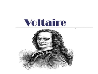 Voltaire
 