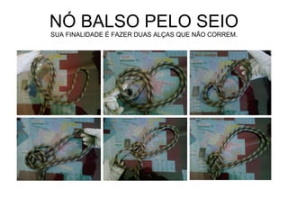 NÓ BALSO PELO SEIO SUA FINALIDADE É FAZER DUAS ALÇAS QUE NÃO CORREM. 