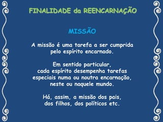 ESPÍRITO em PROVAEnfrenta as situações difíceis com equilíbrio;tenta fazer o melhor...MESMAFAMÍLIAREAÇÕESDIFERENTES