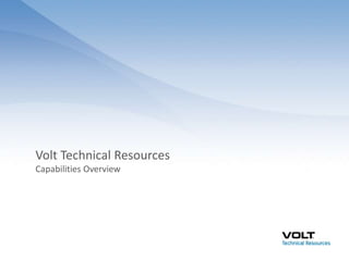 Volt Technical ResourcesCapabilities Overview 
