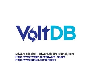 Edward Ribeiro – edward.ribeiro@gmail.com
Http://www.twitter.com/edward_ribeiro
Http://www.github.com/eribeiro
 