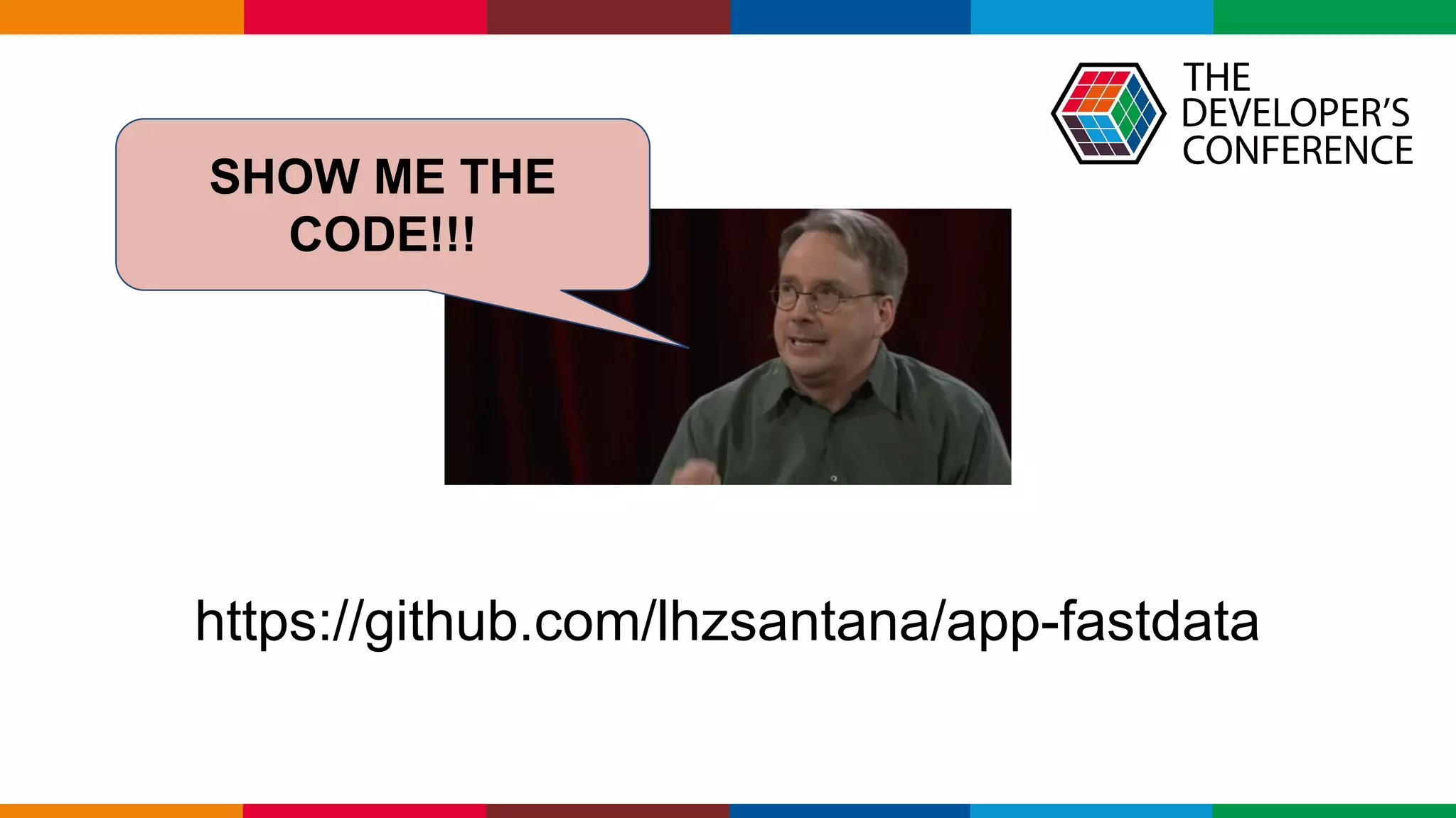 Globalcode – Open4education
https://github.com/lhzsantana/app-fastdata
SHOW ME THE
CODE!!!
 